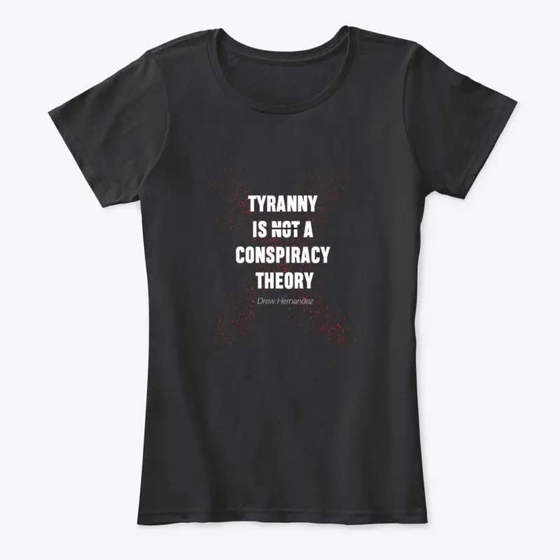 TYRANNY IS NOT A CONSPIRACY THEORY MLINE